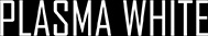 PLASMA WHITE